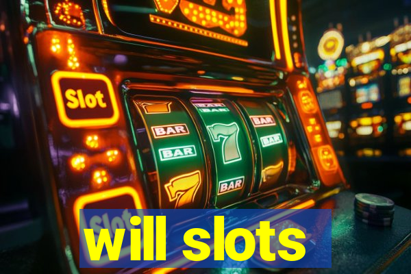 will slots